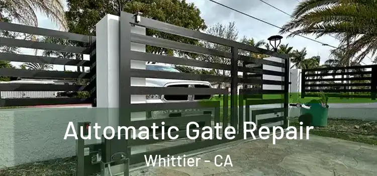 Automatic Gate Repair Whittier - CA