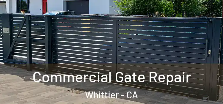 Commercial Gate Repair Whittier - CA