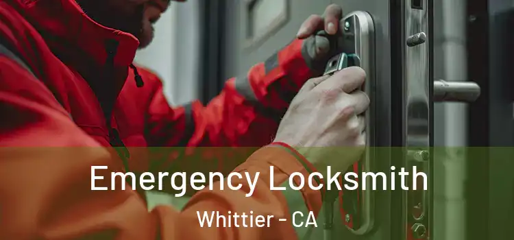Emergency Locksmith Whittier - CA