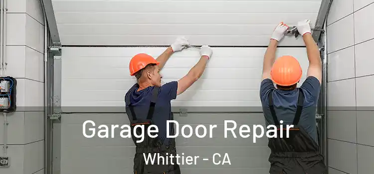  Garage Door Repair Whittier - CA