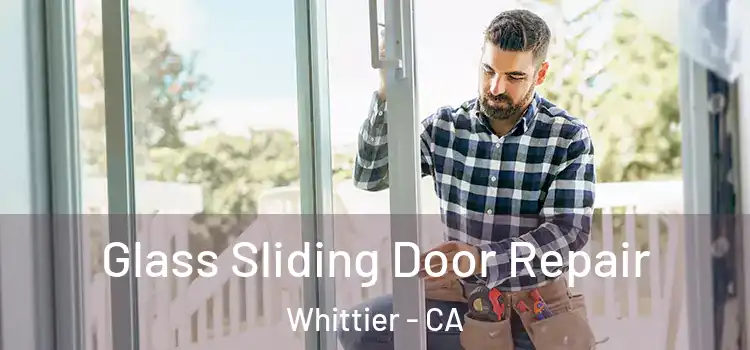 Glass Sliding Door Repair Whittier - CA