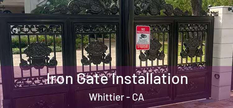 Iron Gate Installation Whittier - CA