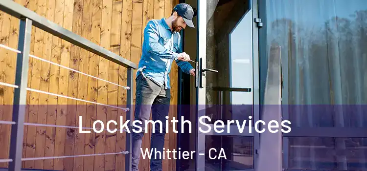  Locksmith Services Whittier - CA