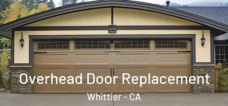  Overhead Door Replacement Whittier - CA
