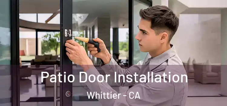 Patio Door Installation Whittier - CA