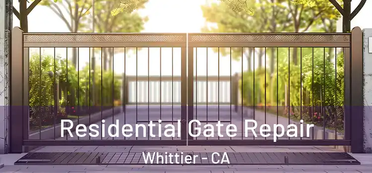 Residential Gate Repair Whittier - CA