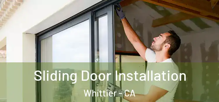 Sliding Door Installation Whittier - CA