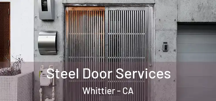 Steel Door Services Whittier - CA